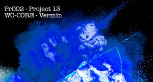 WO-CORE presenta Vermin, 2ª referencia de Project 13